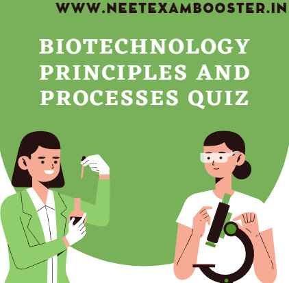 Biotechnology Principles and Processes Quiz