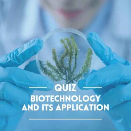 Biotechnology and its Application Quiz