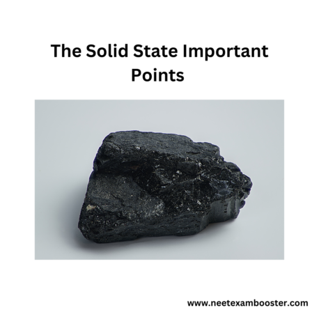 The Solid State Important Points