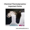 Chemical Thermodynamics Important Points